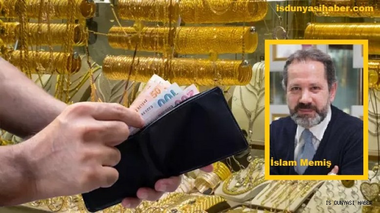  İslam Memiş Altın alım fırsatlarını açıkladı