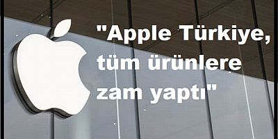 Apple Türkiye'den yeni zam