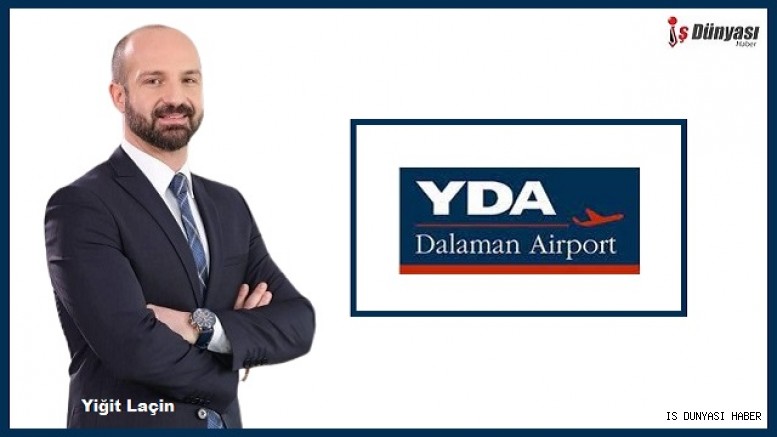 Dalaman Havalimanı’nın CEO koltuğuna Yiğit Laçin atandı