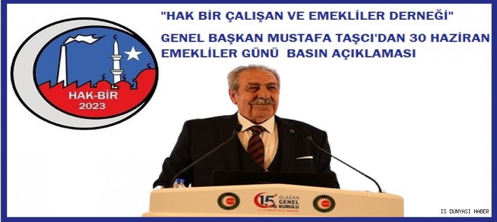 HAK BİR ÇALIŞAN VE EMEKLİLER DERNEĞİ BASIN AÇIKLAMASI