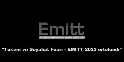 26. Doğu Akdeniz Uluslararası Turizm ve Seyahat Fuarı - EMITT 2023 Ertelendi.