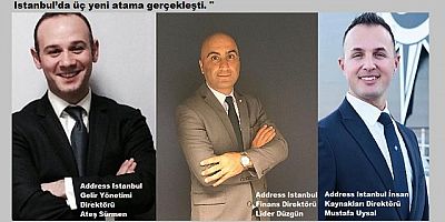 Address Istanbul’a üç yeni atama