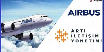 Airbus’ın Türkiye’deki Yeni İletişim Ajansı Artı İletişim Yönetimi Oldu.