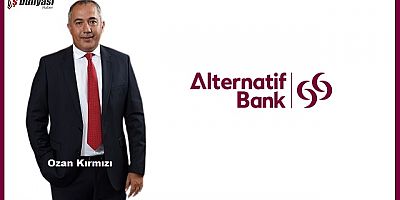 Alternatif Bank’ın Yeni Genel Müdürü Ozan Kırmızı Oldu
