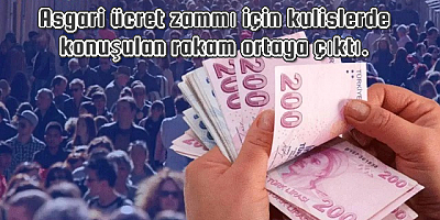 Asgari ücret zammı için kulislerde konuşulan rakam ortaya çıktı