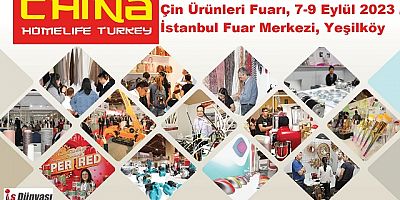 Çin Ürünleri Fuarı - China Homelife Turkey için Davetiyenizi Alın.