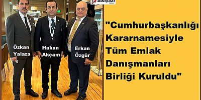 Cumhurbaşkanlığı Kararnamesiyle Tüm Emlak Danışmanları Birliği Kuruldu