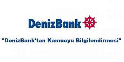 DenizBank'tan Kamuoyu Bilgilendirmesi