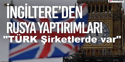İngiltere'den Türkiye merkezli iki şirkete ‘Rusya yaptırımı'