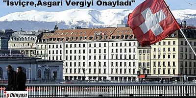 İsviçre, Şirketler Üzerindeki Asgari Vergiyi Onayladı