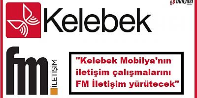 Kelebek Mobilya PR ajansını seçti.