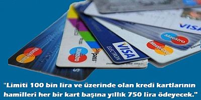Kredi kartlarından 750 lira alınacak