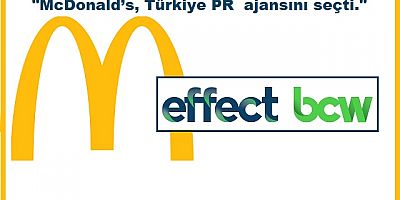 McDonald’s Türkiye’nin PR ajansı  Effect BCW oldu