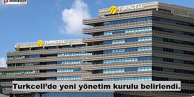 Turkcell’in Yeni Yönetim Kurulu Belli Oldu